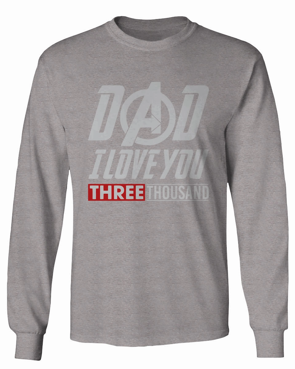 DAD I Love 3000 The Best father's day gift mens Long sleeve t shirt